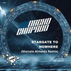 Nacho Chapado - Stargate to Nowhere (Marcelo Almeida Remix)