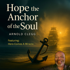 HOPE THE ANCHOR OF THE SOUL.mp3  - Sample - Arnold Clegg