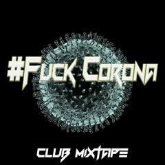Fxck Corona (MIXTAPE)