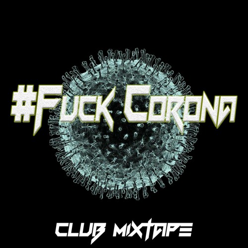 Fxck Corona (MIXTAPE)