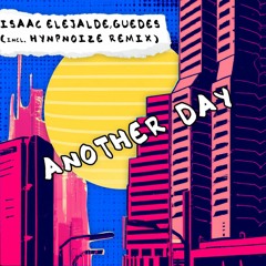 Premiere : Isaac Elejalde & Guedes - Another Day (Hypnoize Remix) (Bandcamp exclusive)
