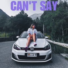 CAN'T SAY (With Travis Scott & Don Toliver)