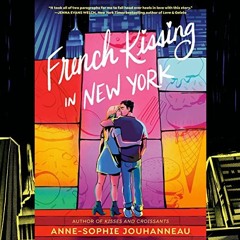 [View] EPUB 📍 French Kissing in New York by  Anne-Sophie Jouhanneau,Rachel L. Jacobs