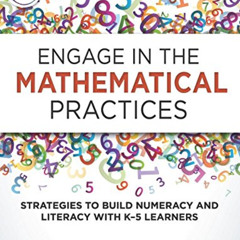 [Access] KINDLE 📥 Engage in the Mathematical Practices: Strategies to Build Numeracy