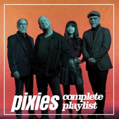 Pixies - Complete Playlist
