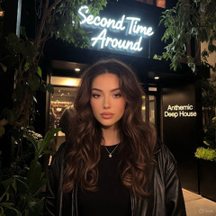 Second Time Around - Anthemic Deep House Session
