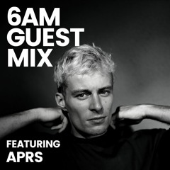 6AM Guest Mix: APRS