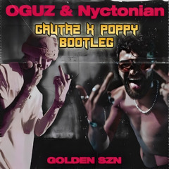 OGUZ x Nyctonian - GOLDEN SZN [Gautaz x Poppy Bootleg] [Free DL]