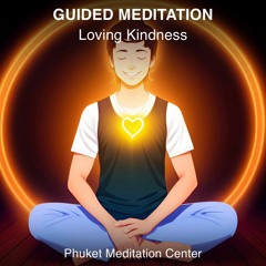 30 Minute Guided Metta Meditation (Loving Kindness) | Phuket Meditation Center