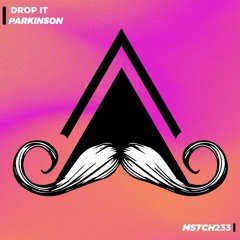 Parkinson - Drop It (Original Mix) [MUSTACHE CREW RECORDS]