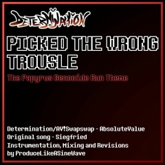 Determination - Picked The Wrong Trousle (By ProduceLikeASineWave***)