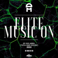 Elite Music EP 001 (Abril Tech And House Mix)