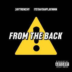 From The Back (Jersey Club) (feat. Legendary Tah) @jaytrenchy @Itstahtahplayinnn