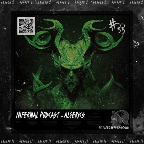 IN•FER•NAL PODCAST #33 - ALGERICS