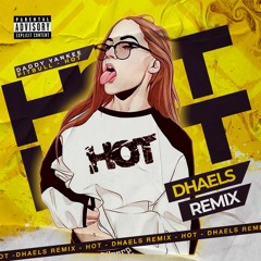 HOT (DHAELS REMIX)