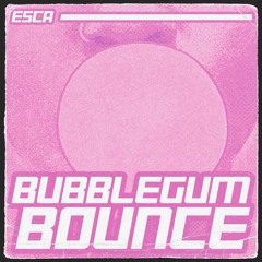 BUBBLEGUM BOUNCE
