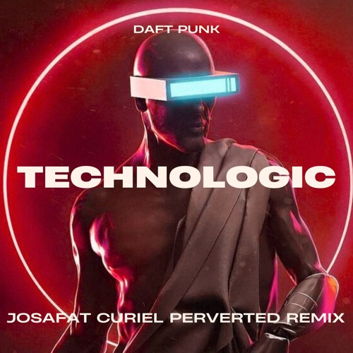 Daft Punk - Technologic (Josafat Curiel Perverted Rmx)
