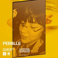 Pebblle ╚═ Future Intel x G-star x ADE ═╗ 21 10 2023