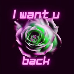 I want U Back