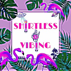 Shirtless & Vibing Mix