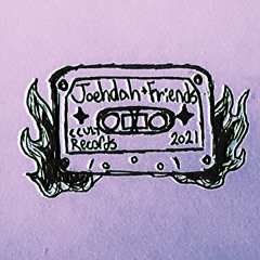JOEHDAH AND FRIENDS (FULL TAPE)