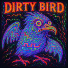 Dirty Bird