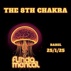 The 8th Chakra - Fundamental Bavel.Tlv 2025