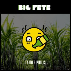 Father Philis - Big Fete (Angalina Riddim)