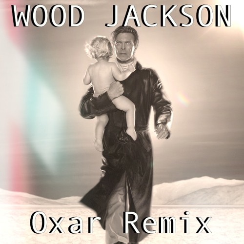 David Bowie | Wood Jackson (Oxar Remix)