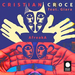 Cristian Croce Feat Giara - AfreakA