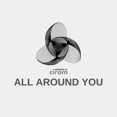 All around you