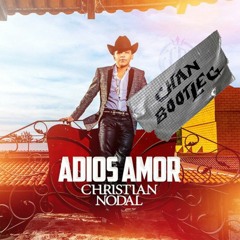 Christian Nodal - Adios Amor (Chan Bootleg)