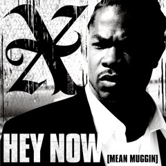 Hey Now (Mean Muggin - Xplicit Album Version) [feat. Keri Hilson]