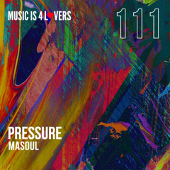 MASOUL - Pressure (Original Mix) [Music is 4 Lovers] [MI4L.com]