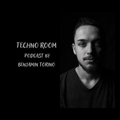 Benjamin Torino - Techno Room Podcast 007