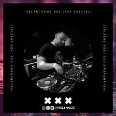 IVELAnthems 002 [ADE Special]