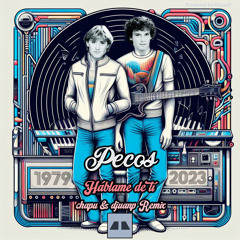 Pecos - Hablame de ti (Chapu & DJuanP Remix)
