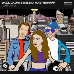 DAZZ, CALVO & Salena Mastroianni - I Just Got 2 [OUT NOW]
