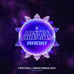 Lost In Dreams Radio 013 ft. Lost In Dreams Festival 2022 Mega-Mix