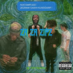 262RAW + SAIAH + KUNOSARP - ZA ZA ZIPS (PRODUCED BY DREWWCOLD) (NOCOMPLIED + DJ TIPTRONIC EXCLUSIVE)