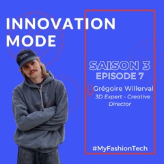 Saison 3 #7 Innovation Mode - Grégoire Willerval