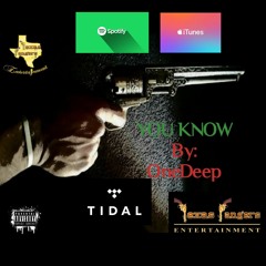 NEW ONEDEEP- YOU KNOW (SNIPPET-SINGLE) GO GET IT?! IT'S AVAILABLE EVERYWHERE!