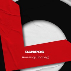 DAN:ROS - Amazing (Bootleg)
