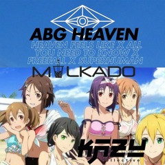 Heaven Feels Like x All You Need To Know x Free Fall X Feel Good x Superhuman (ABG HEAVEN) - MILKADO edit