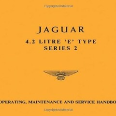 View KINDLE 📥 Jaguar 4.2 Litre E-Type Series 2 Handbook: E154/5 by  Books Jaguar Lan