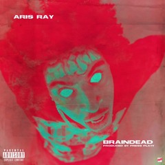 Brain Dead (Prod.By: Press Playy)