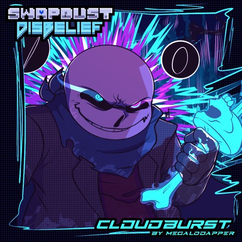 [SwapDust: Disbelief ACT 2] CLOUDBURST