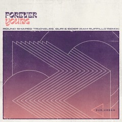 Round Shaped Triangles, Guri, Eider - Forever Young (Sam Ruffillo Italo Mix)