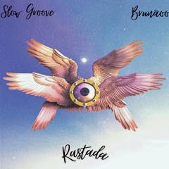 Slow Groove, Brunãoo - Rastada