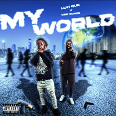 Luh Que - My World (feat. CEO Guccii)